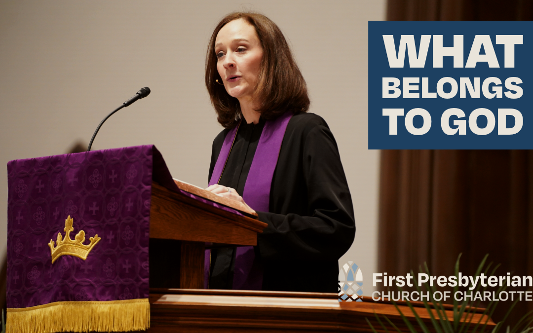 Sermon: What Belongs to God
