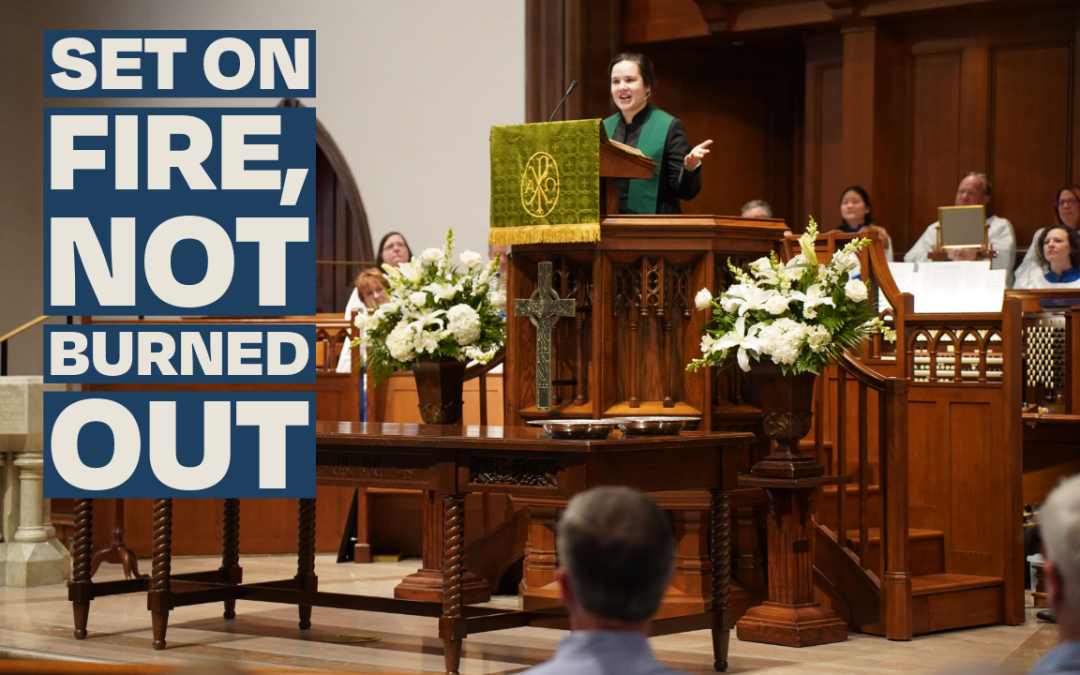 Sermon: Ablaze but Not Consumed